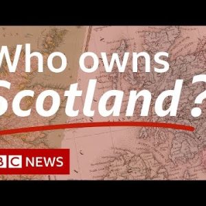 Dukes, aristocrats and tycoons: Who owns Scotland? – BBC Files